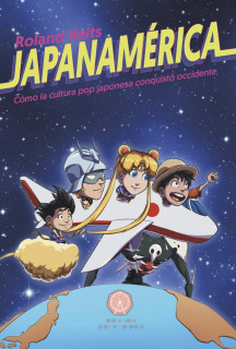 JAPANAMERICA: Cómo la cultura pop japonesa conquistó occidente