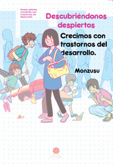 Descubriéndonos despiertos: Crecimos con trastornos del desarrollo