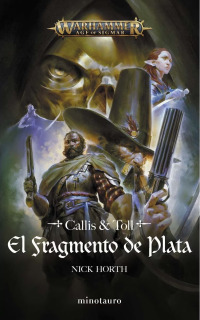 El Fragmento de Plata: Callis & Toll (Warhammer Age of Sigmar)