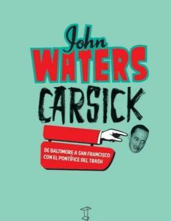 Jhon Waters Carsick