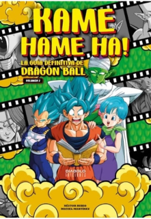 Kame Hame Ha! La Guía Definitiva de Dragon Ball