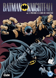 Batman: Knightfall vol. 1: Preludio a la Caída del Caballero (Ovni Press)