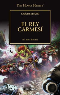 Warhammer 40,000. The Horus Heresy 44: El Rey Carmesí
