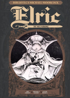 Elric De Melnibone. Biblioteca Michael Moorcock - Volumen 01