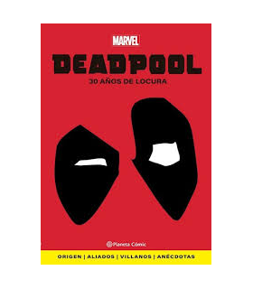 Deadpool: 30 Años De Locura