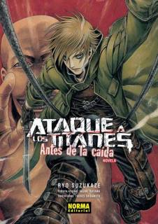 Ataque A Los Titanes (Shingeki no Kyojin) Antes De La Caída. Novela