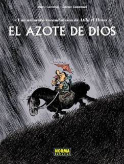 El Azote De Dios: Una Aventura Rocambolesca De Atila El Huno