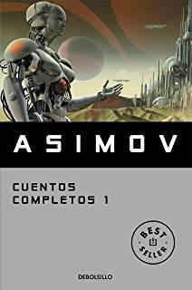 Isaac Asimov: Cuentos Completos 1
