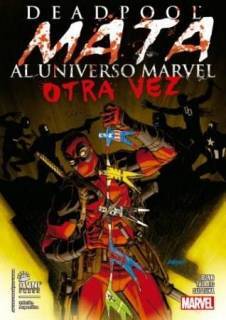 Deadpool Mata Al Universo Marvel Otra Vez