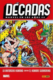 La Antorcha Humana contra el Hombre Submarino (Décadas: Marvel en los años 40s)
