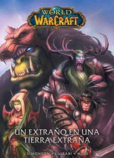 World Of Warcraft 01: Un Extraño En Un Tierra Extraña
