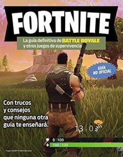 Fortnite: La Guía Definitiva De Battle Royale (Corte En La Tapa)