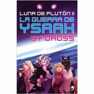 La Guerra De Ysaak. Luna De Plutón II