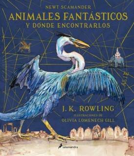 Animales Fantásticos y Dónde Encontrarlos [Edición Ilustrada]