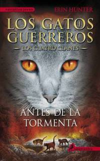Los Gatos Guerreros: Antes De La Tormenta (Los Cuatro clanes 4)
