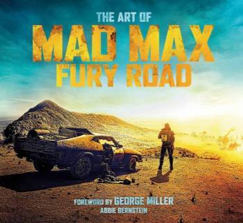 The Art Of Mad Max Fury Road