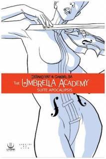 The Umbrella Academy 01: Suite Apocalipsis