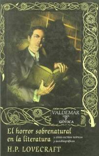 El Horror Sobrenatural En La Literatura y Otros Escritos Teóricos y Autobiográficos