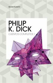 Philip K . Dick: Cuentos Completos 01/05