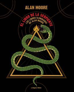 El libro de la serpiente: Los libros iluminados de Alan Moore