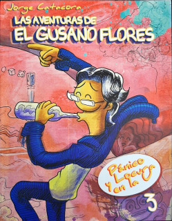 Las Aventuras De "El Gusano Flores": Pánico y Locura En La U 03