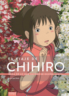 El Viaje de Chihiro : Nada de lo que sucede se olvida jamás