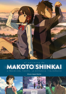 El universo de Makoto Shinkai: A través del tiempo, la distancia y el espacio