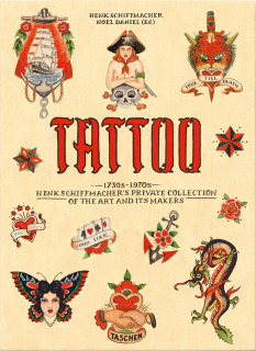 TATTOO. 1730s-1970s. Henk Schiffmacher’s Private Collection