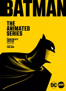 Batman: The animated Series (The Phantom City Creative Collection))