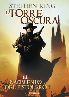 El nacimiento del pistolero (La Torre Oscura 1)