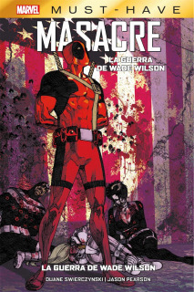 Masacre: La Guerra de Wade Wilson (Marvel Must-Have)