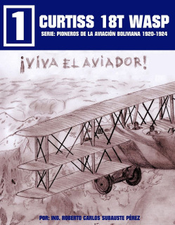 Curtiss 18T Wasp: Serie: Pioneros de la Aviación Boliviana 1920-1924