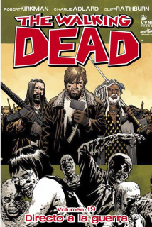 The Walking Dead Volumen 19: Directo A La Guerra