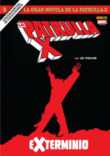 La Gran Novela de la Patrulla X 3: Exterminio